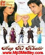 Aap Ki Khatir 2006 song download